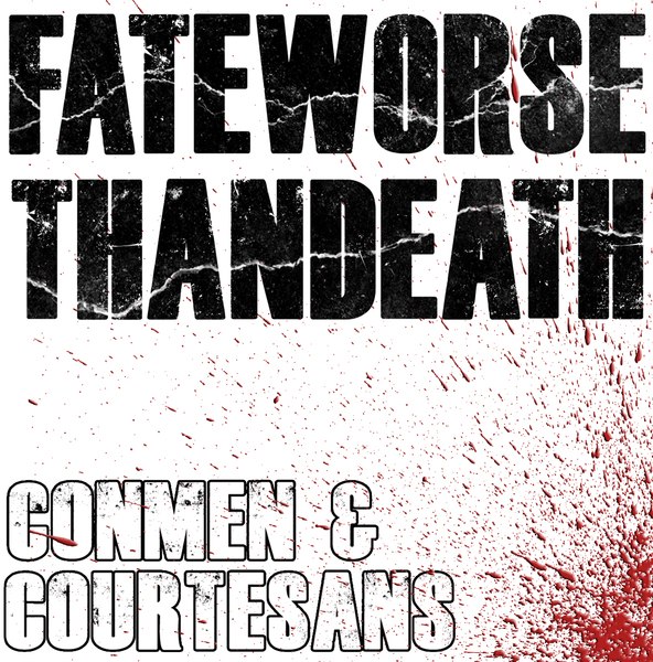 Fate Worse Than Death - Con Men & Courtesans (2011)
